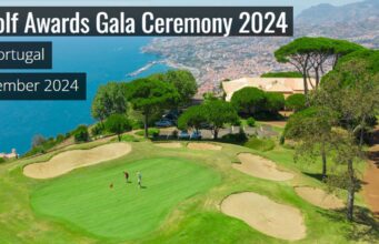 GOLF NEWS- Madeira ‘the Island of Eternal spring’ to host World Golf Awards 2024 ceremony in Portugal;